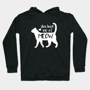 You Had Me At Meow Hoodie